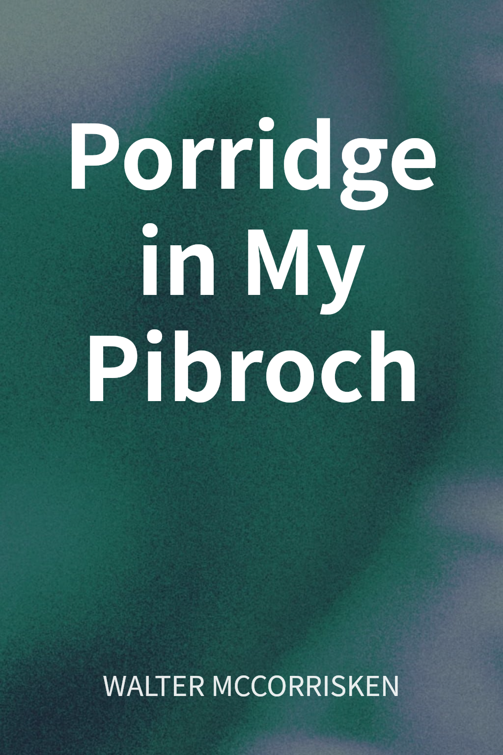 Porridge in My Pibroch 封面
