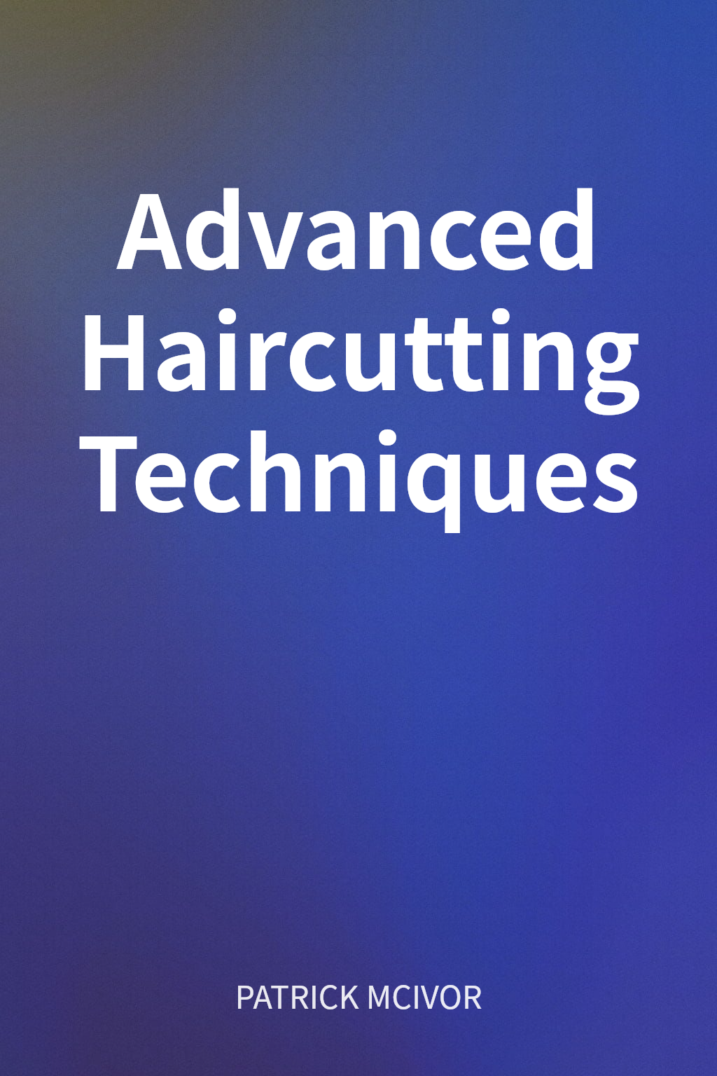 Advanced Haircutting Techniques cover