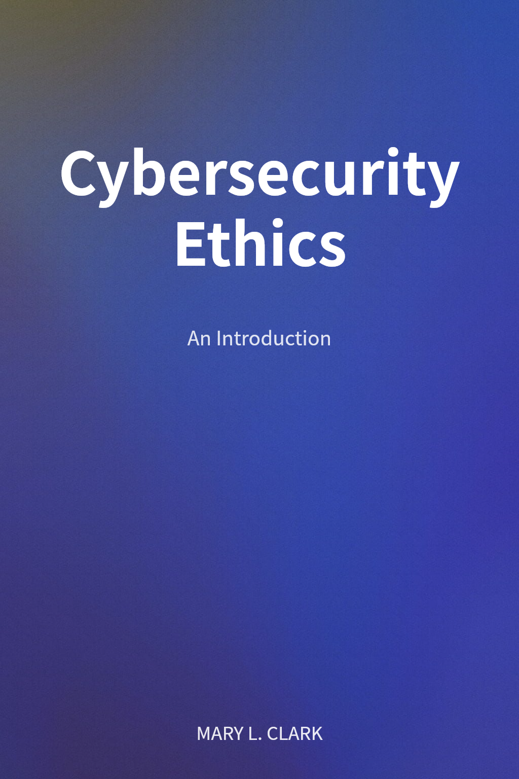 Cybersecurity Ethics cover