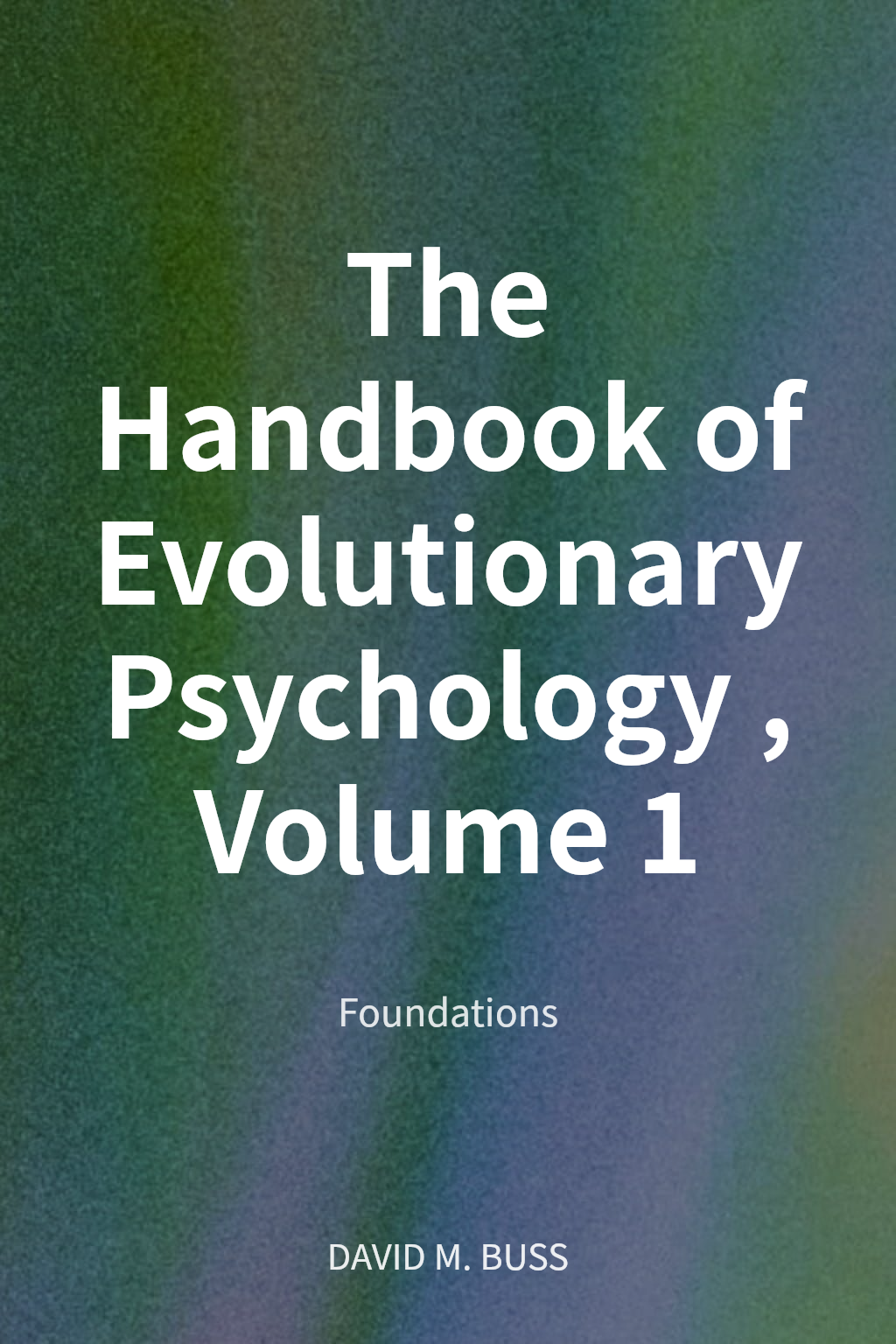 The Handbook of Evolutionary Psychology, Volume 1 封面