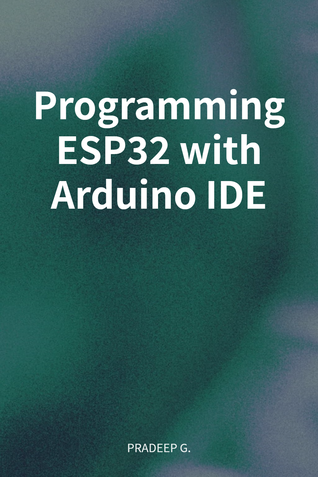Programming ESP32 with Arduino IDE cover