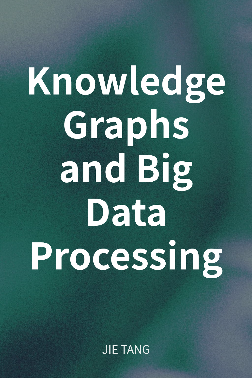 Knowledge Graphs and Big Data Processing cover