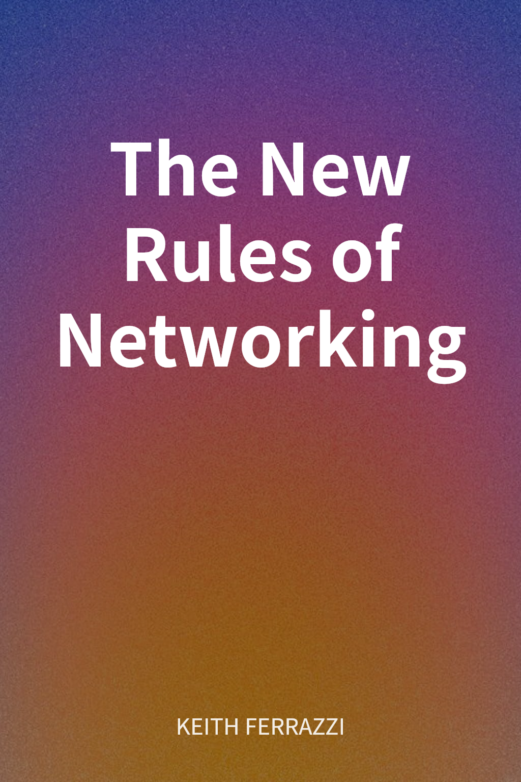 The New Rules of Networking cover