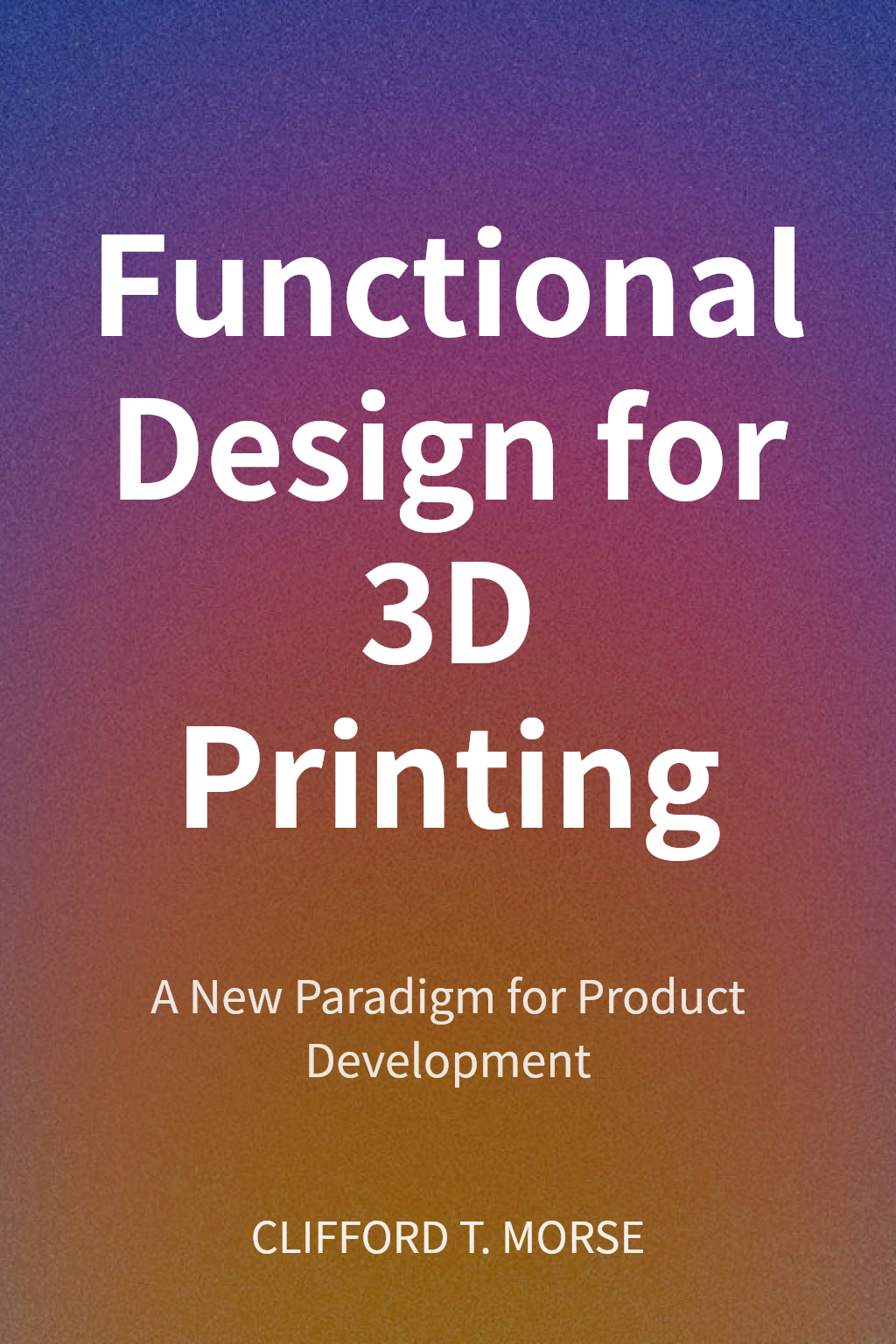 Functional Design for 3D Printing cover