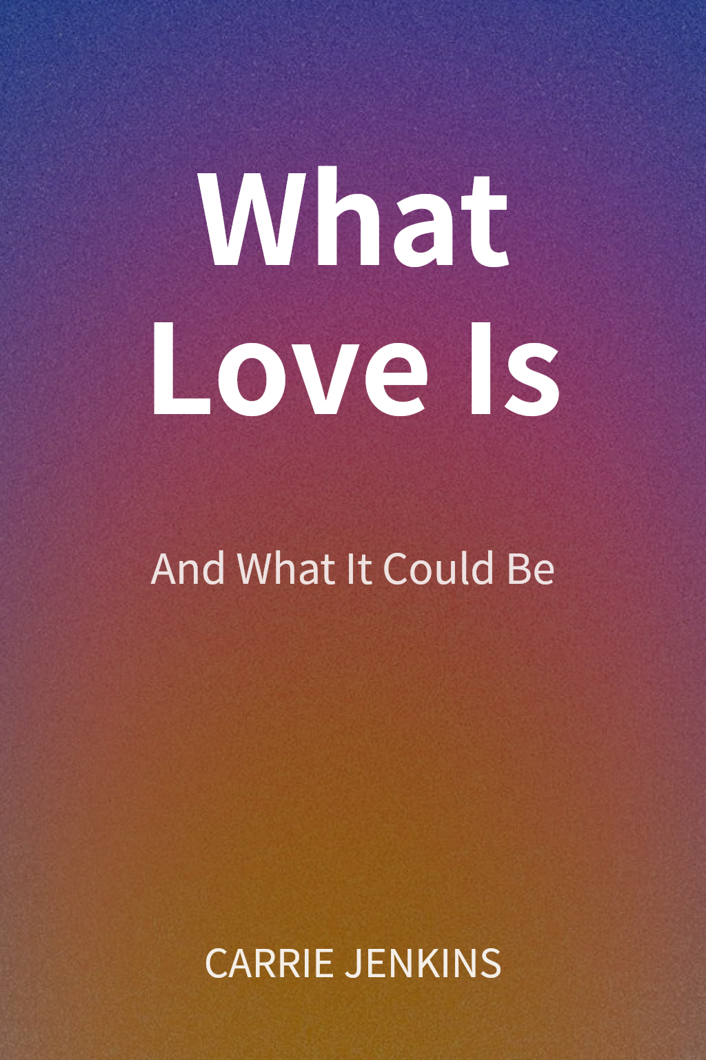 What Love Is cover