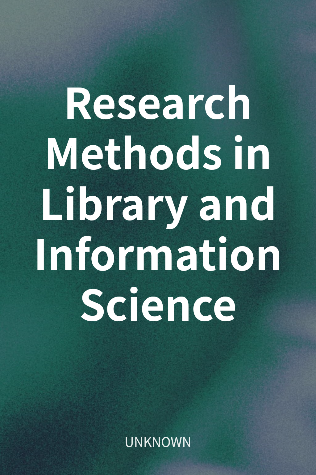 Research Methods in Library and Information Science cover