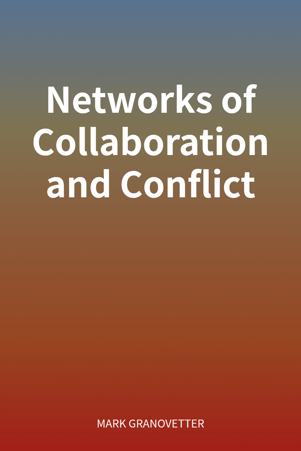 Networks of Collaboration and Conflict cover