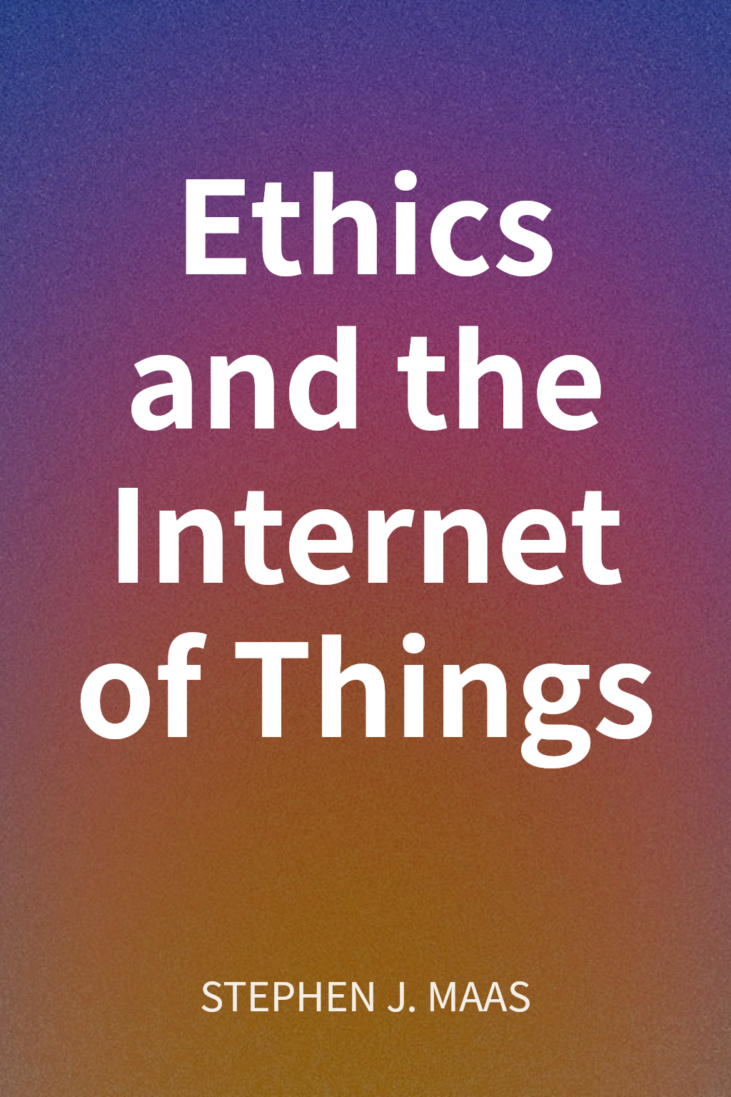Ethics and the Internet of Things cover