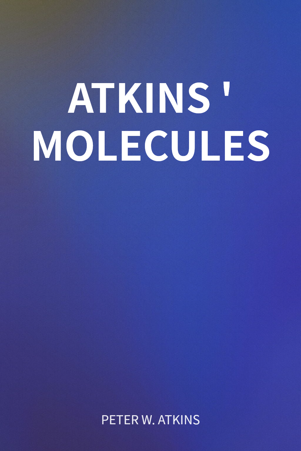 ATKINS' MOLECULES cover