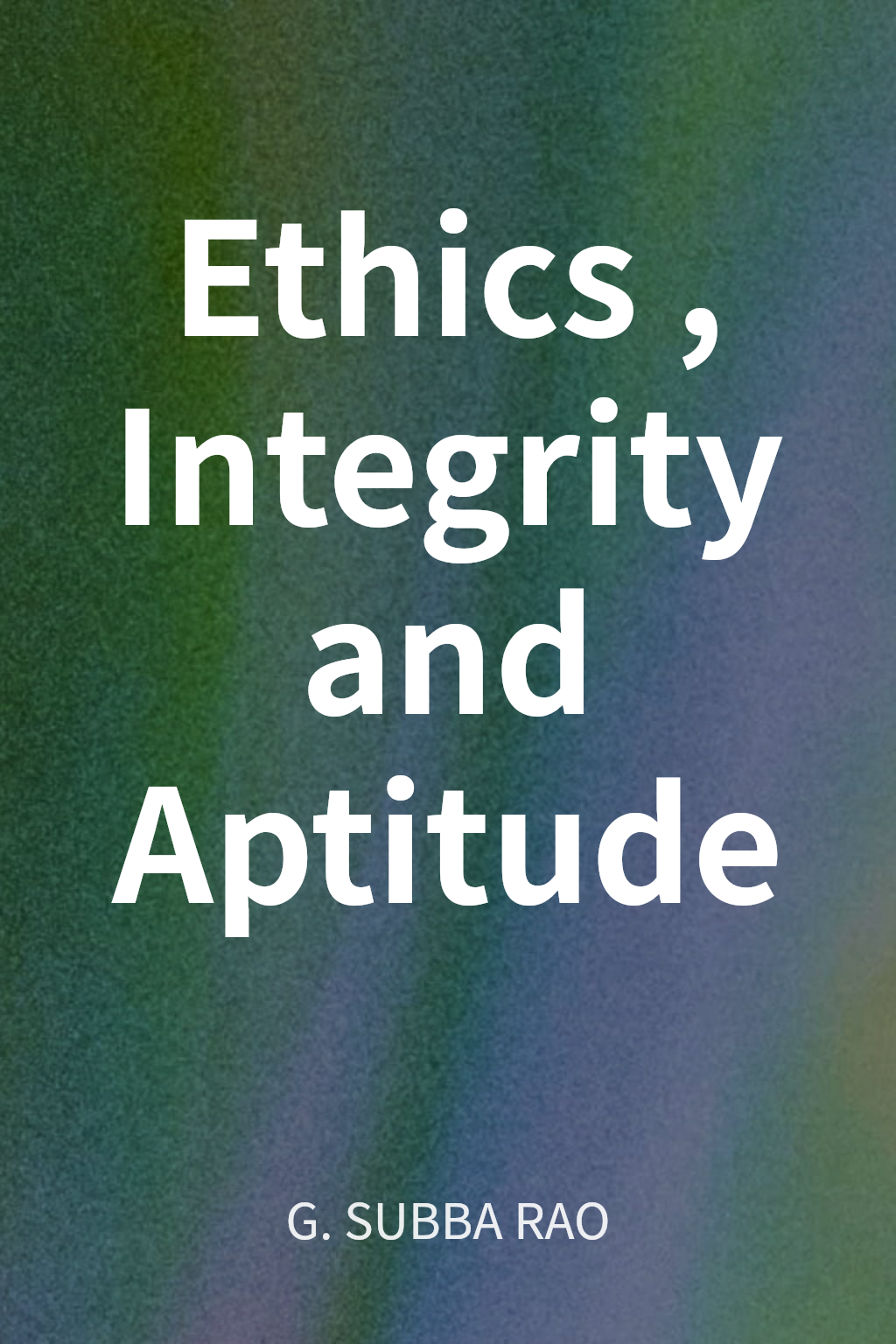 Ethics, Integrity and Aptitude cover