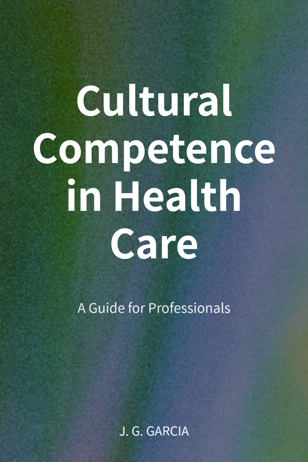Cultural Competence in Health Care cover