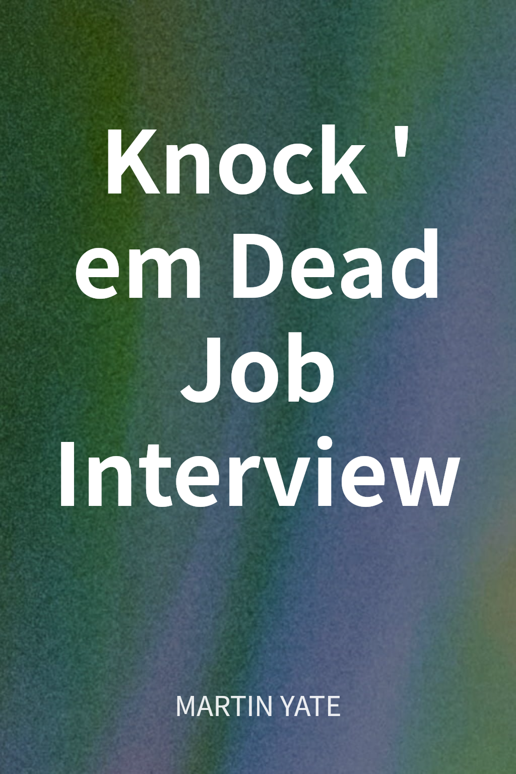 Knock 'em Dead Job Interview cover