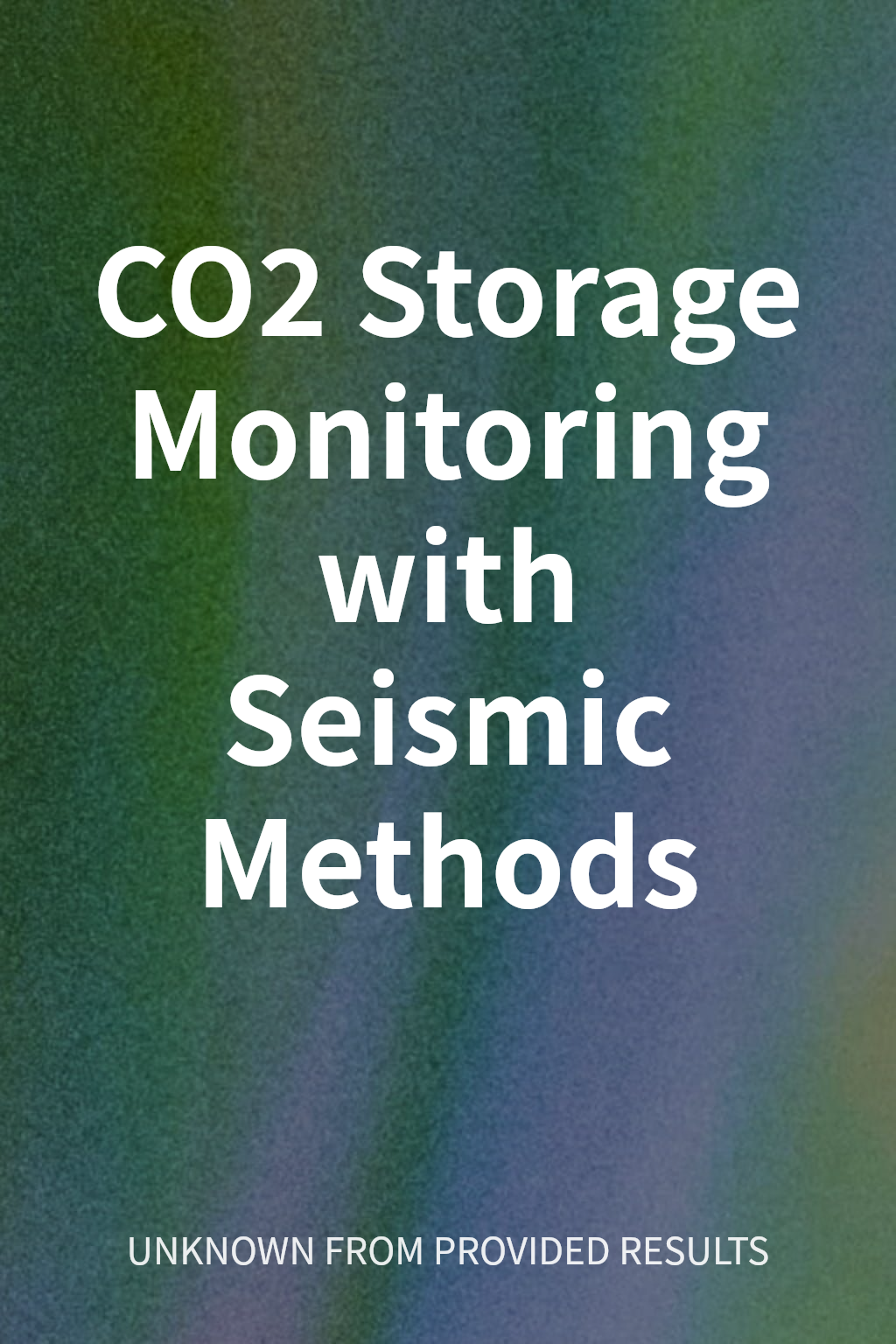 CO2 Storage Monitoring with Seismic Methods cover