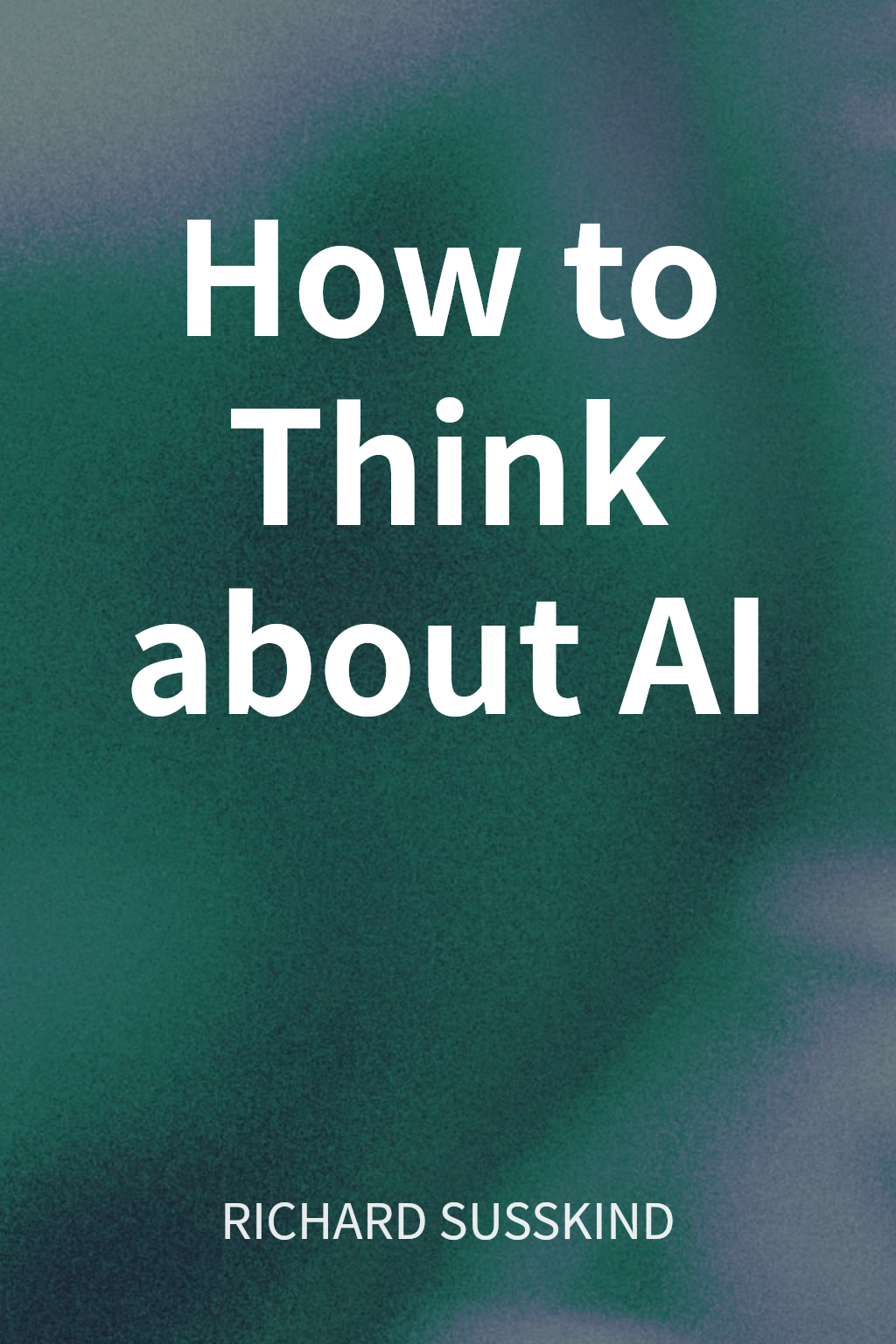 How to Think about AI cover