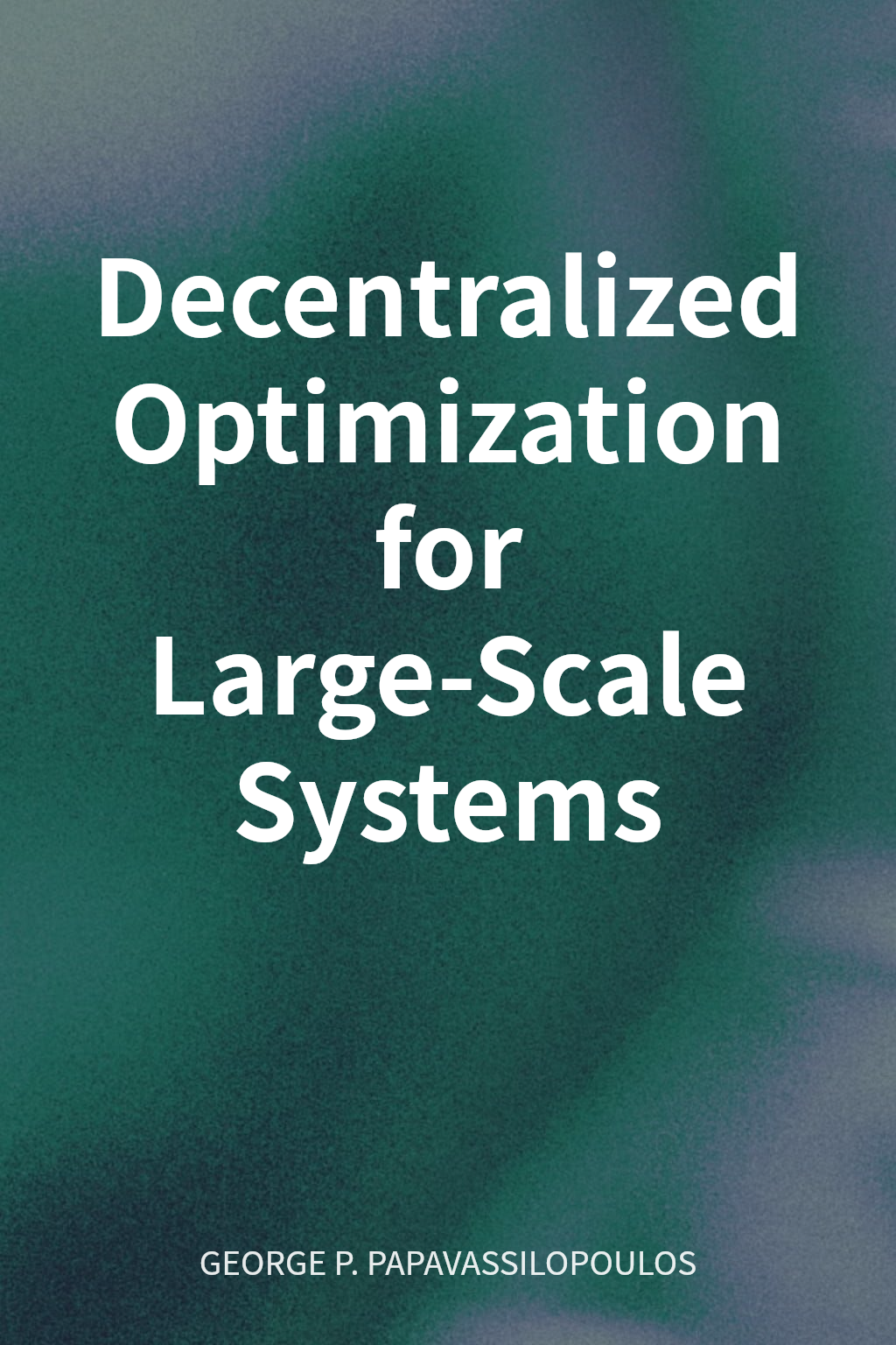 Decentralized Optimization for Large-Scale Systems cover