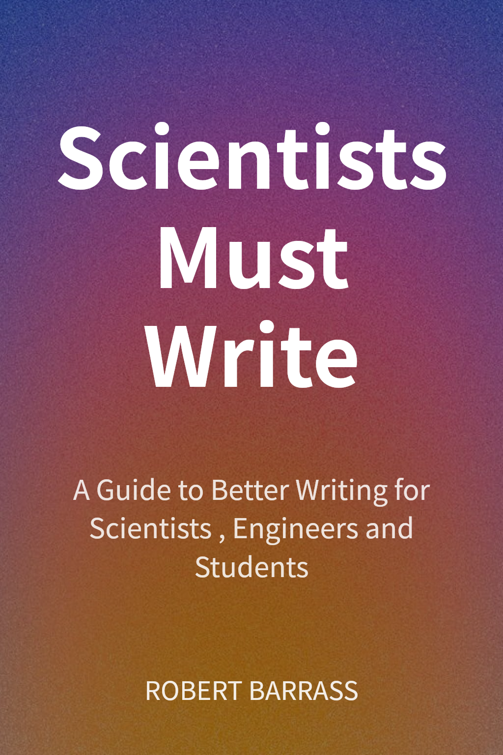 Scientists Must Write cover