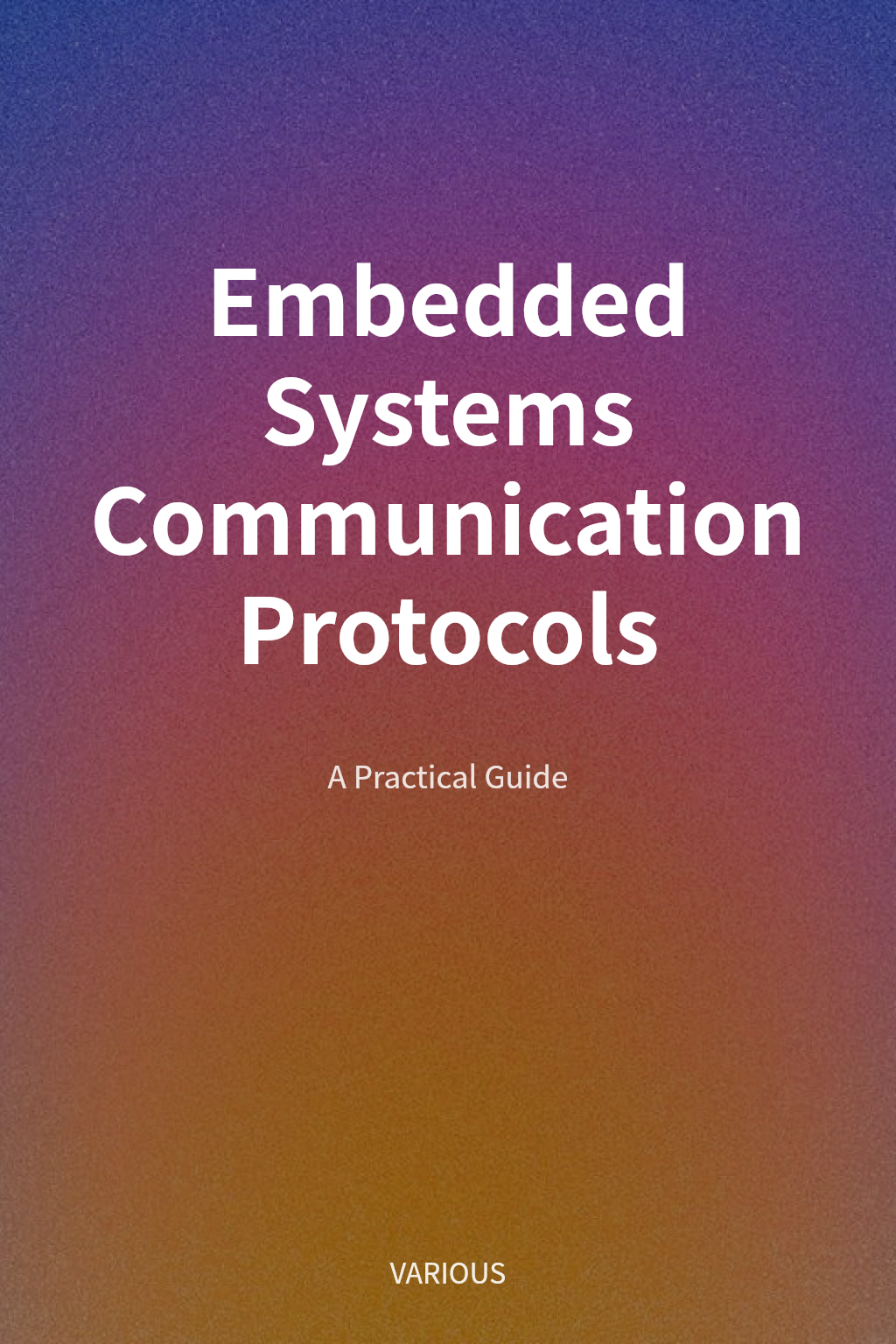 Embedded Systems Communication Protocols cover