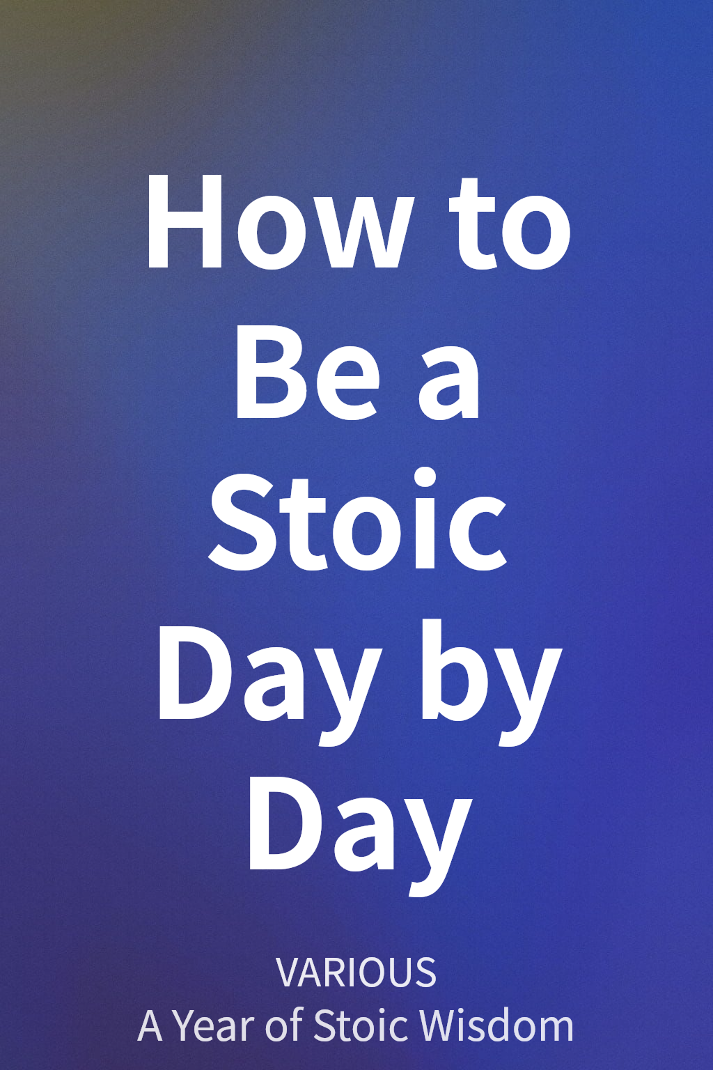 How to Be a Stoic Day by Day cover