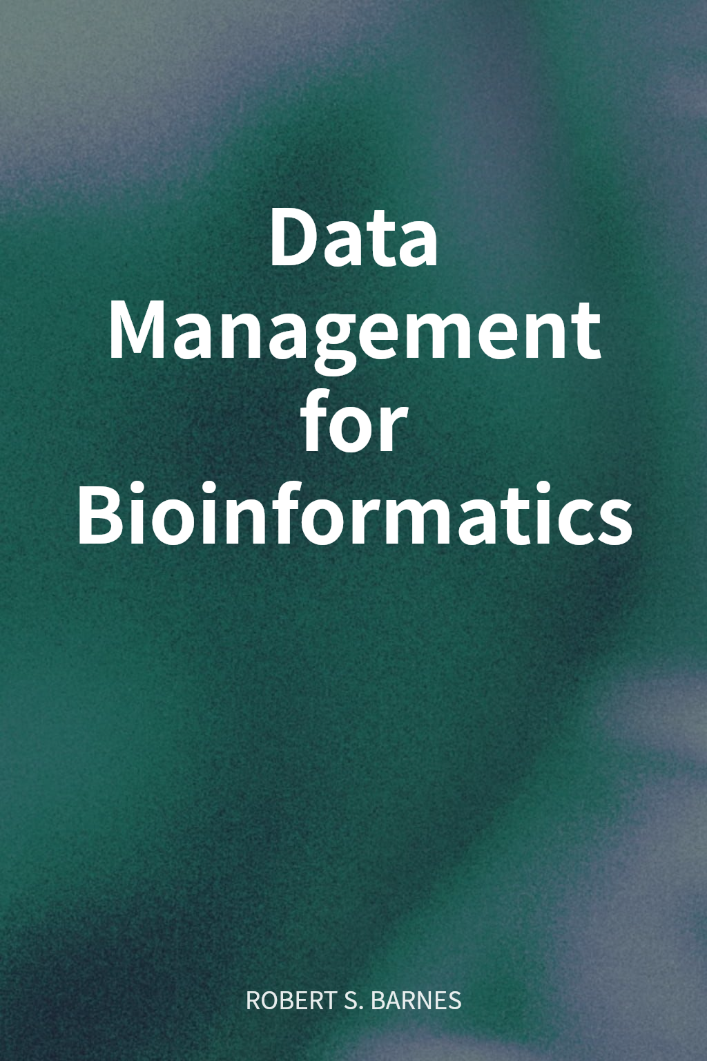 Data Management for Bioinformatics cover