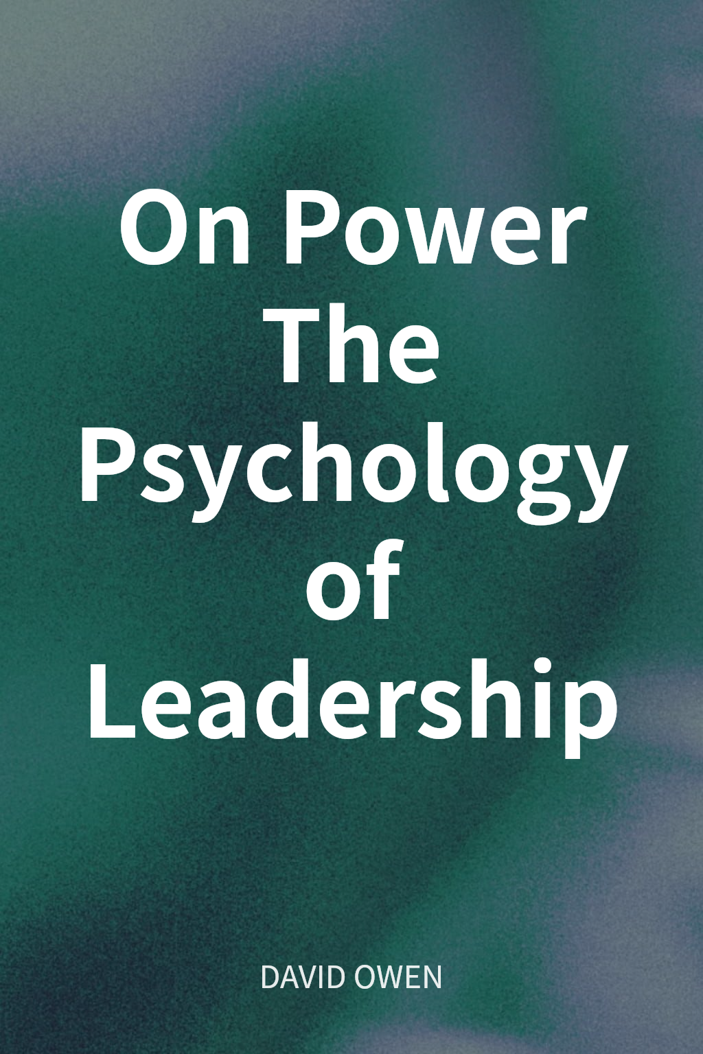 On Power The Psychology of Leadership cover