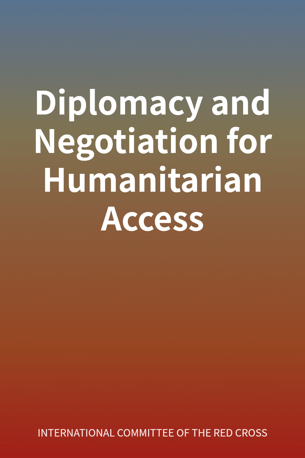 Diplomacy and Negotiation for Humanitarian Access cover