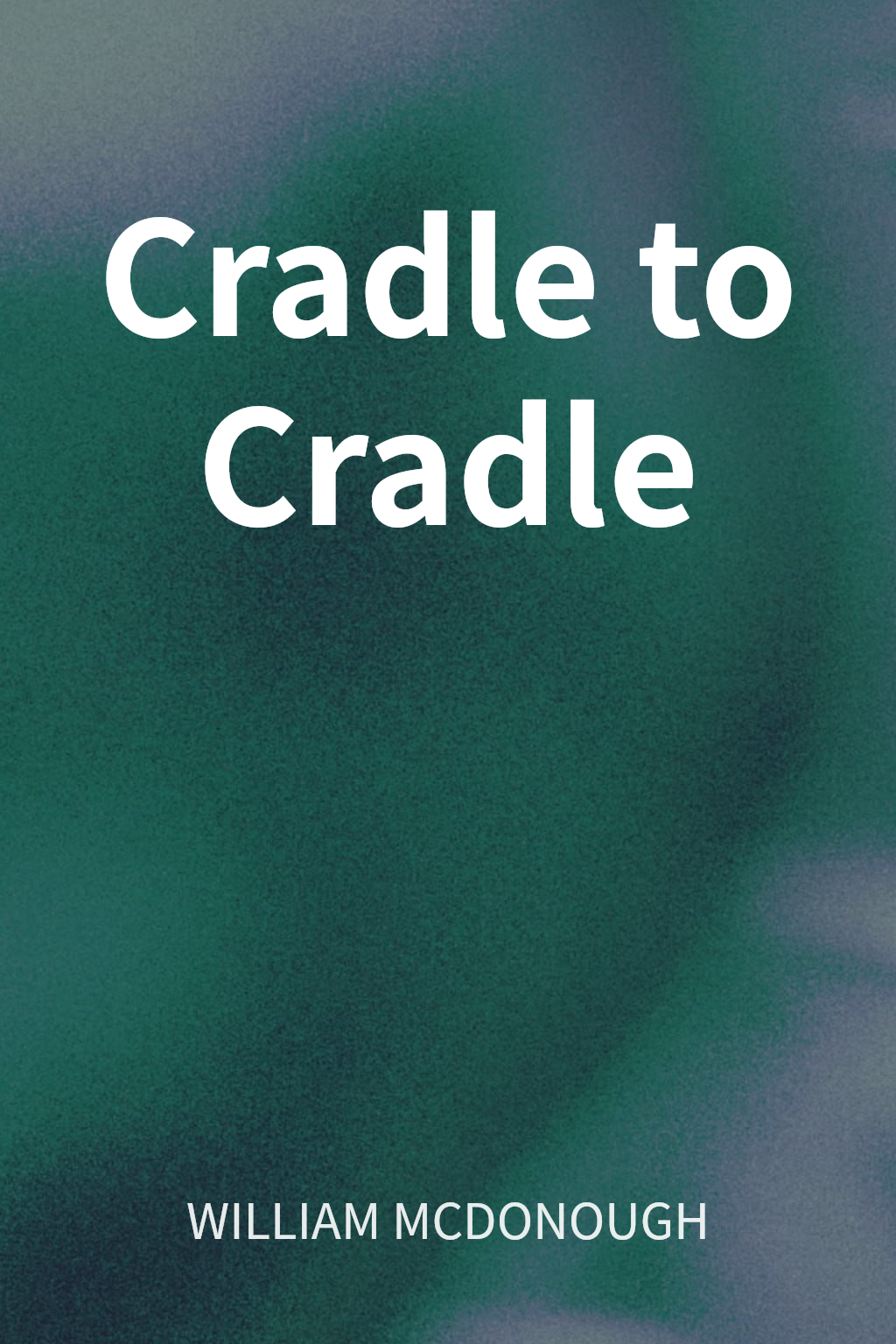 Cradle to Cradle cover