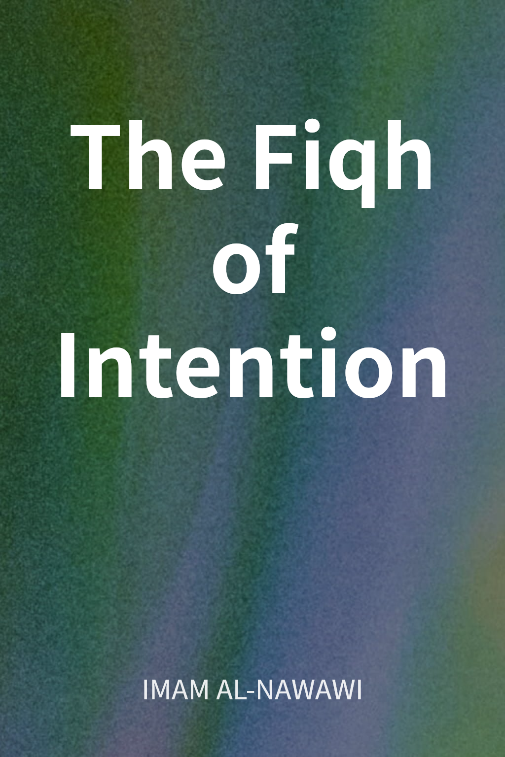The Fiqh of Intention cover