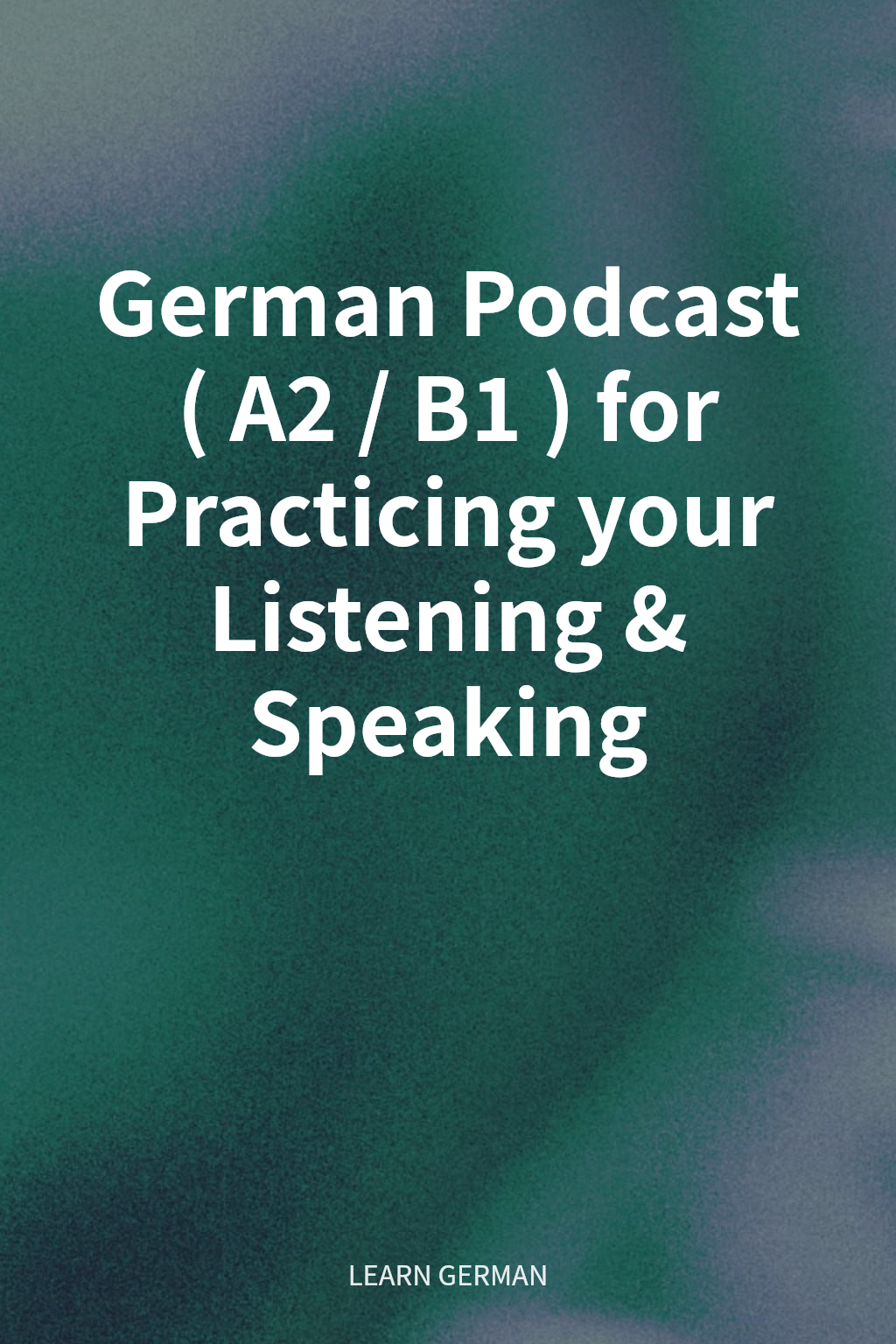 German Podcast (A2/B1) for Practicing your Listening & Speaking cover
