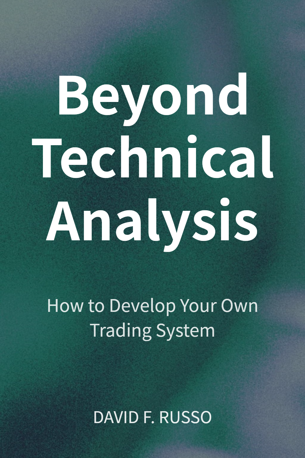 Beyond Technical Analysis cover