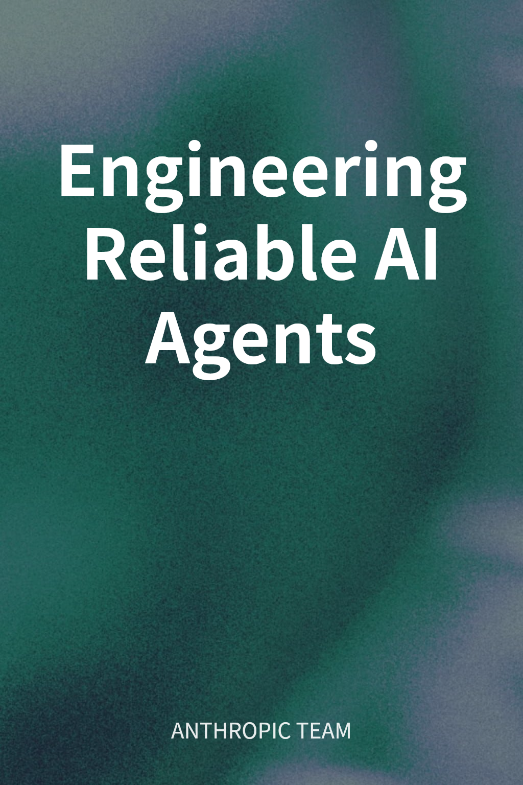 Engineering Reliable AI Agents cover