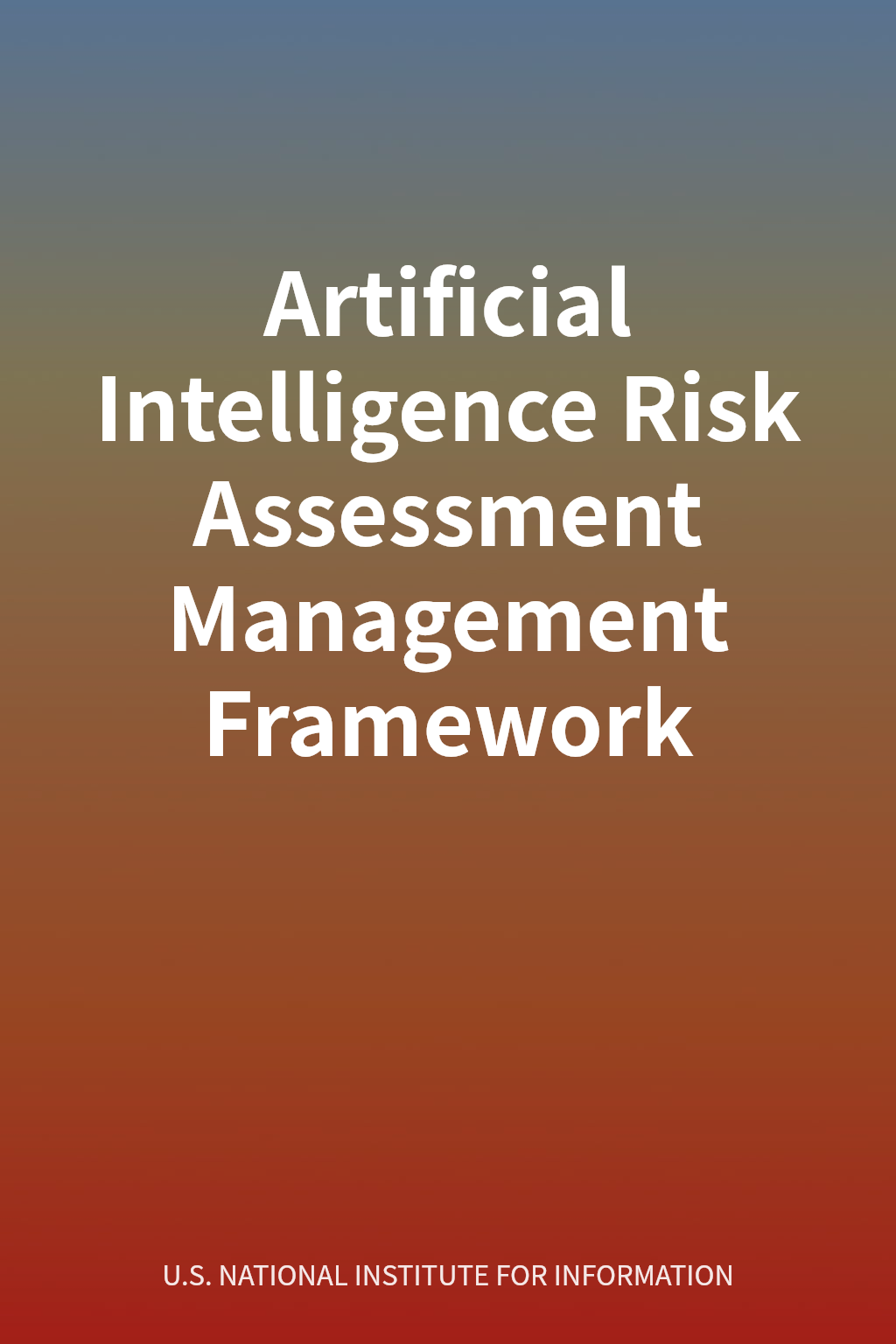 Artificial Intelligence Risk Assessment Management Framework cover