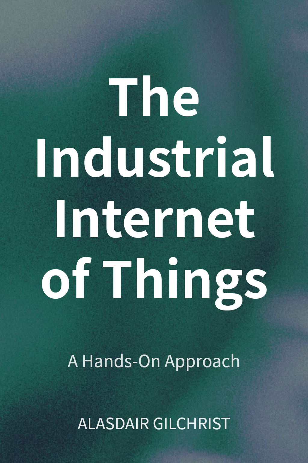 The Industrial Internet of Things cover