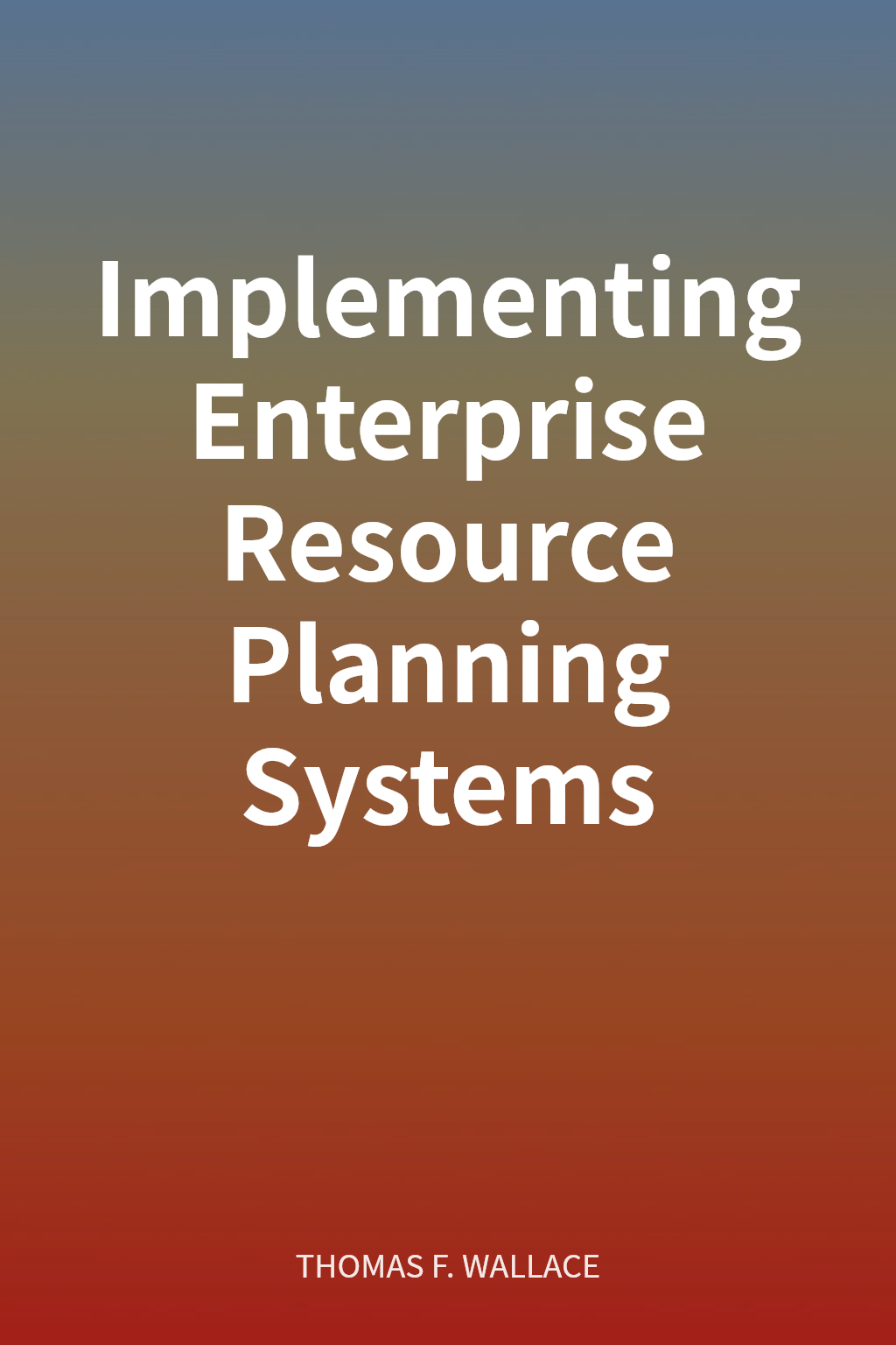 Implementing Enterprise Resource Planning Systems cover