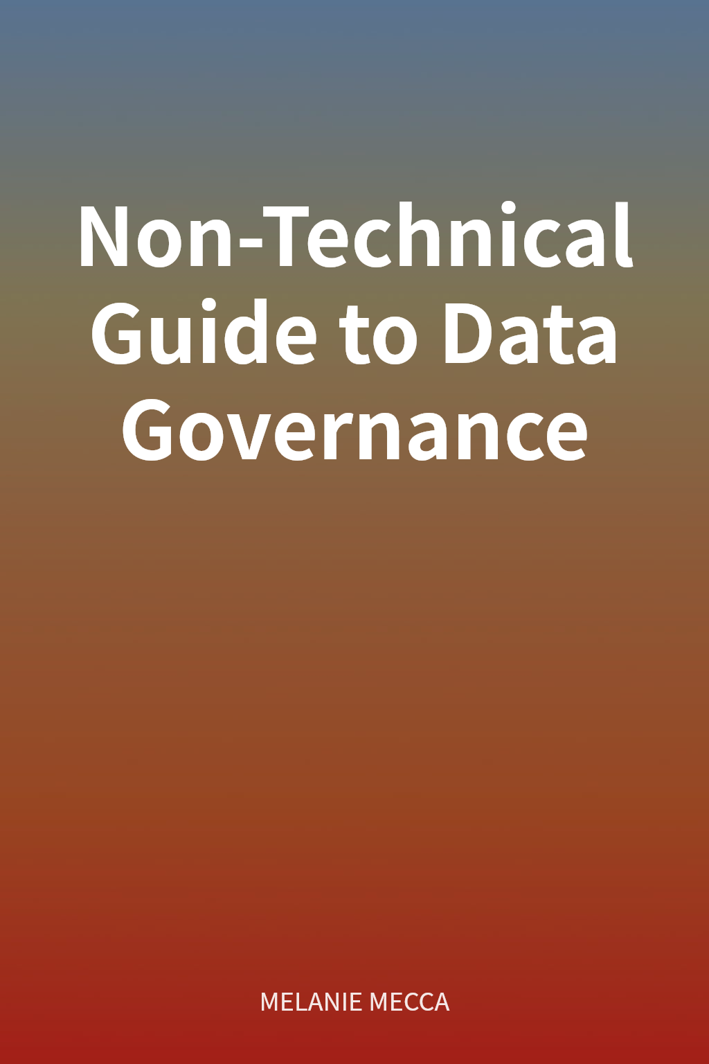Non-Technical Guide to Data Governance cover