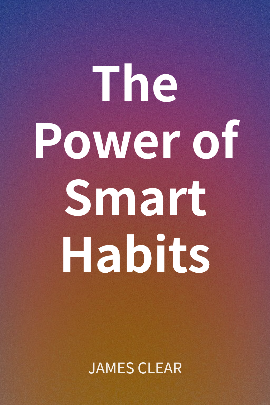 The Power of Smart Habits cover