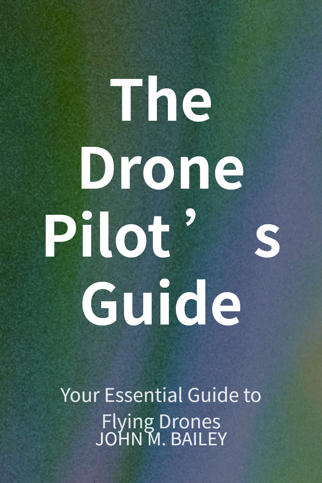 The Drone Pilot’s Guide 封面