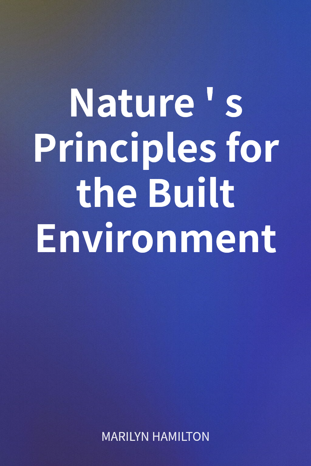 Nature's Principles for the Built Environment cover