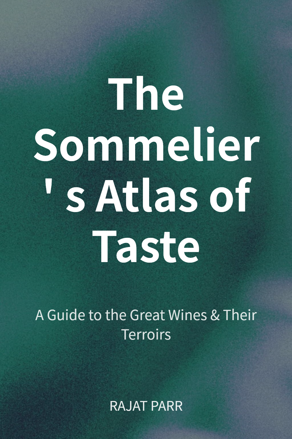 The Sommelier's Atlas of Taste cover