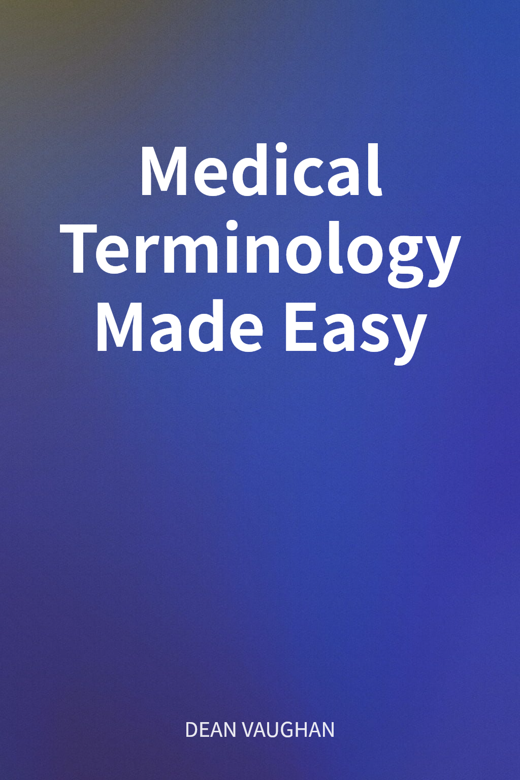 Medical Terminology Made Easy cover