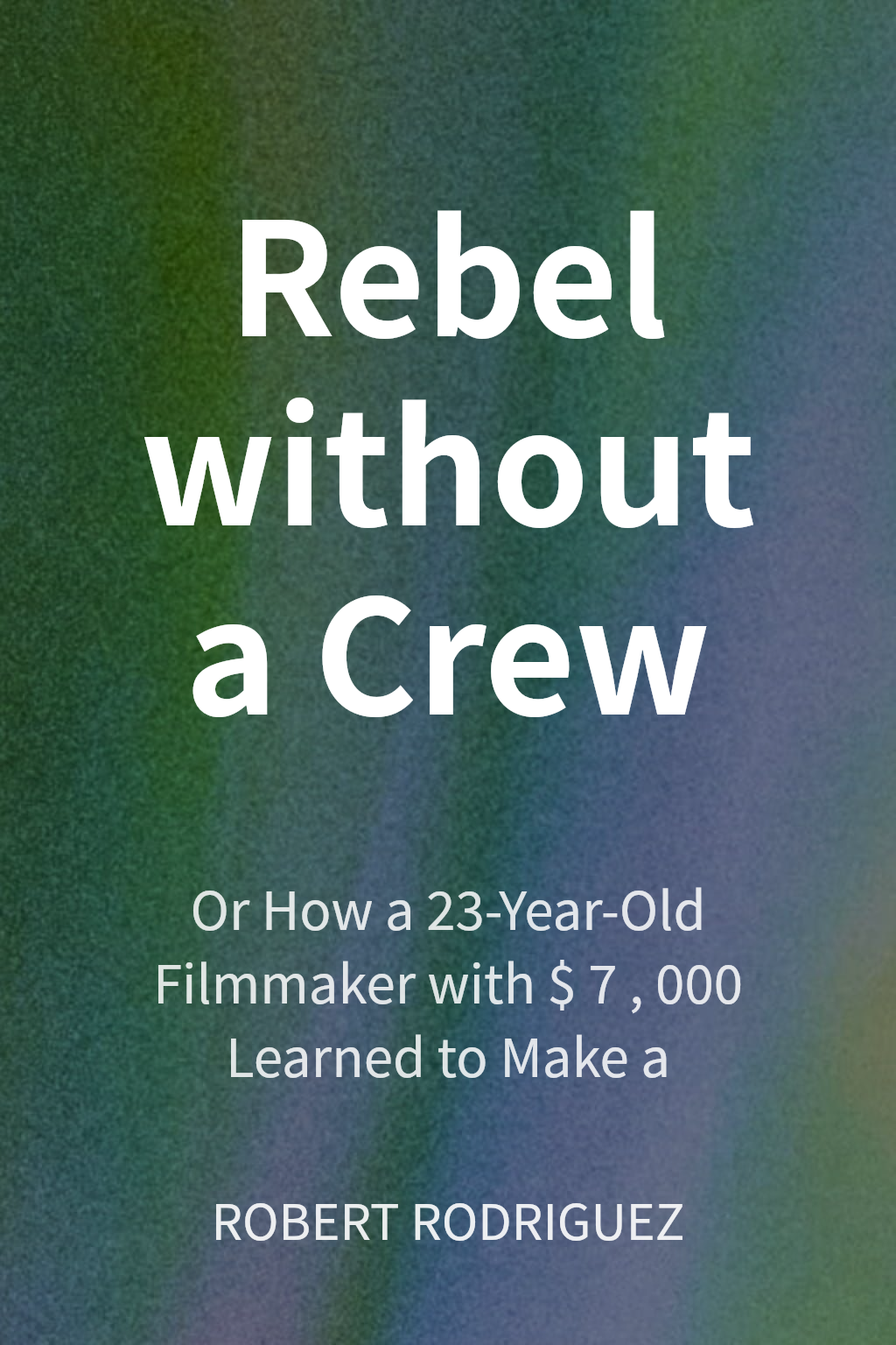 Rebel without a Crew cover