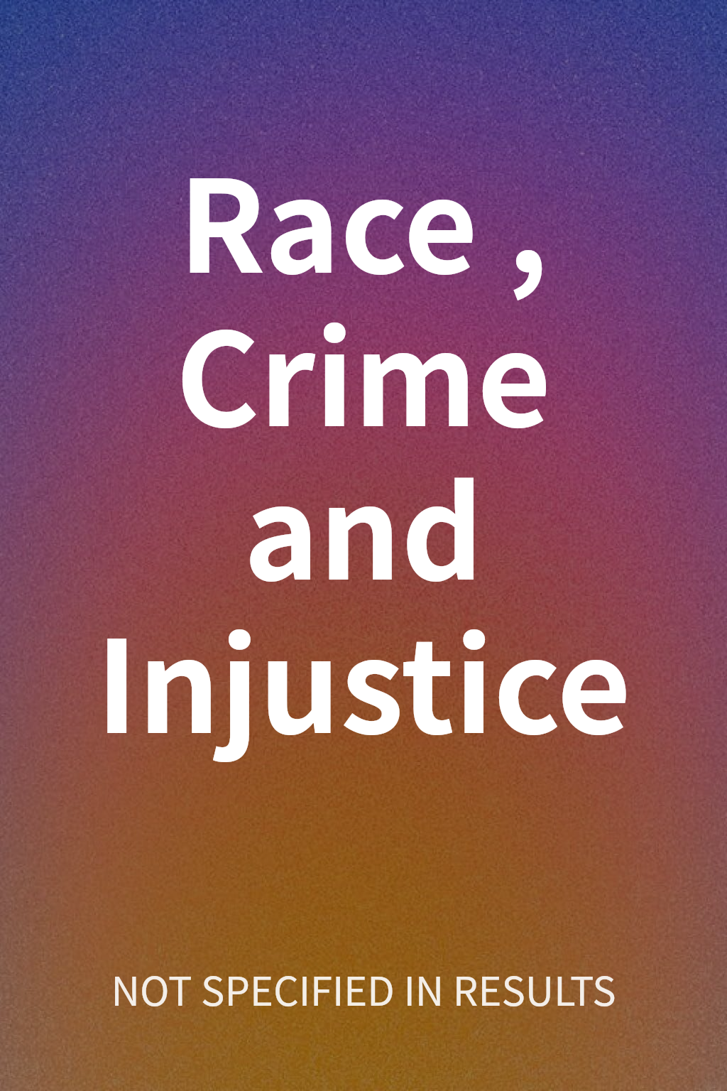 Race, Crime and Injustice cover