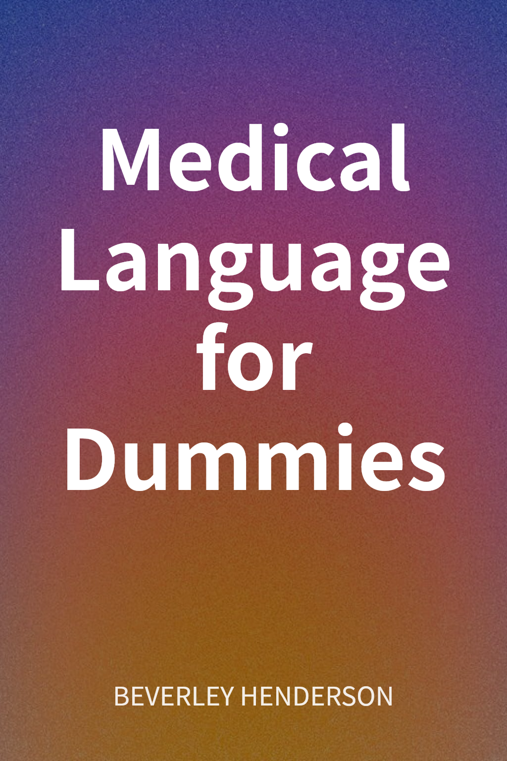 Medical Language for Dummies cover