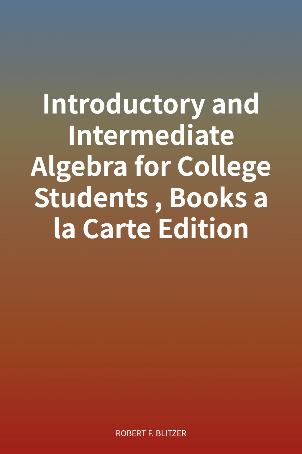 Introductory and Intermediate Algebra for College Students, Books a la Carte Edition cover