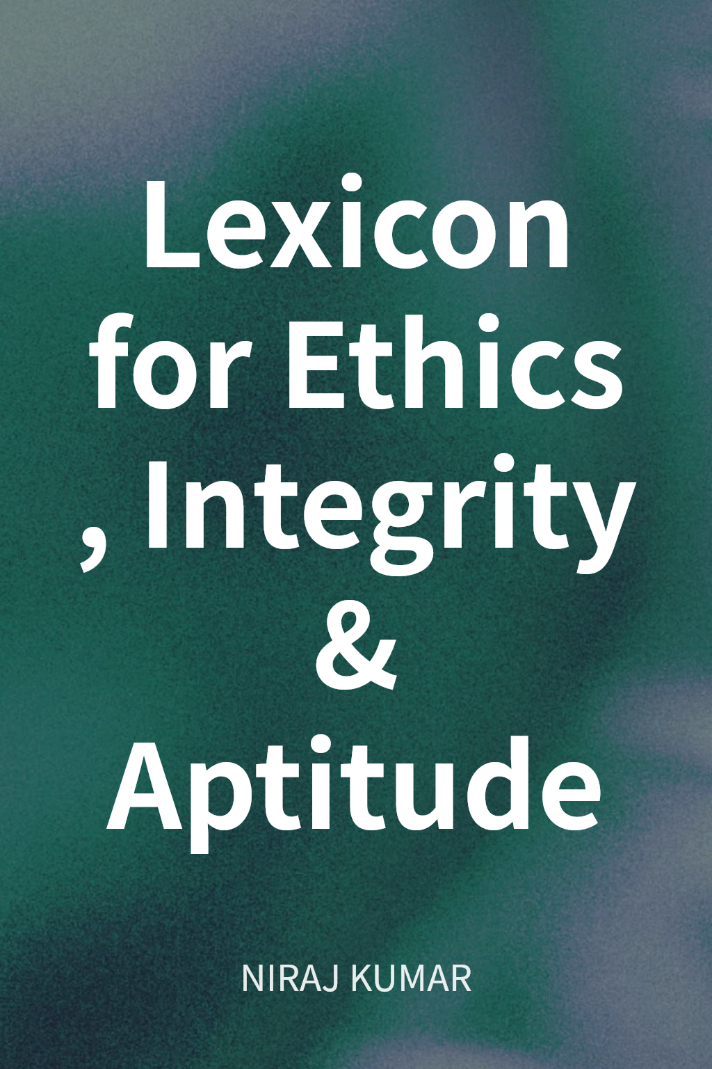 Lexicon for Ethics, Integrity & Aptitude cover