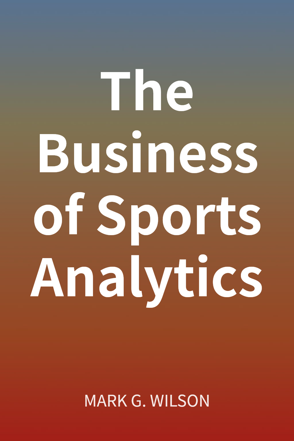 The Business of Sports Analytics cover