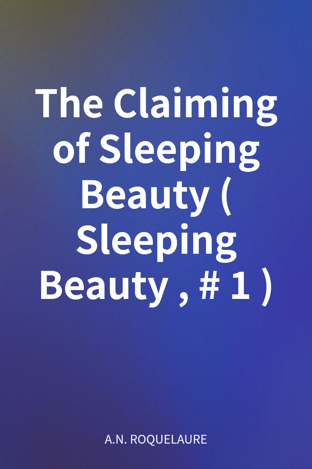 The Claiming of Sleeping Beauty (Sleeping Beauty, #1) cover