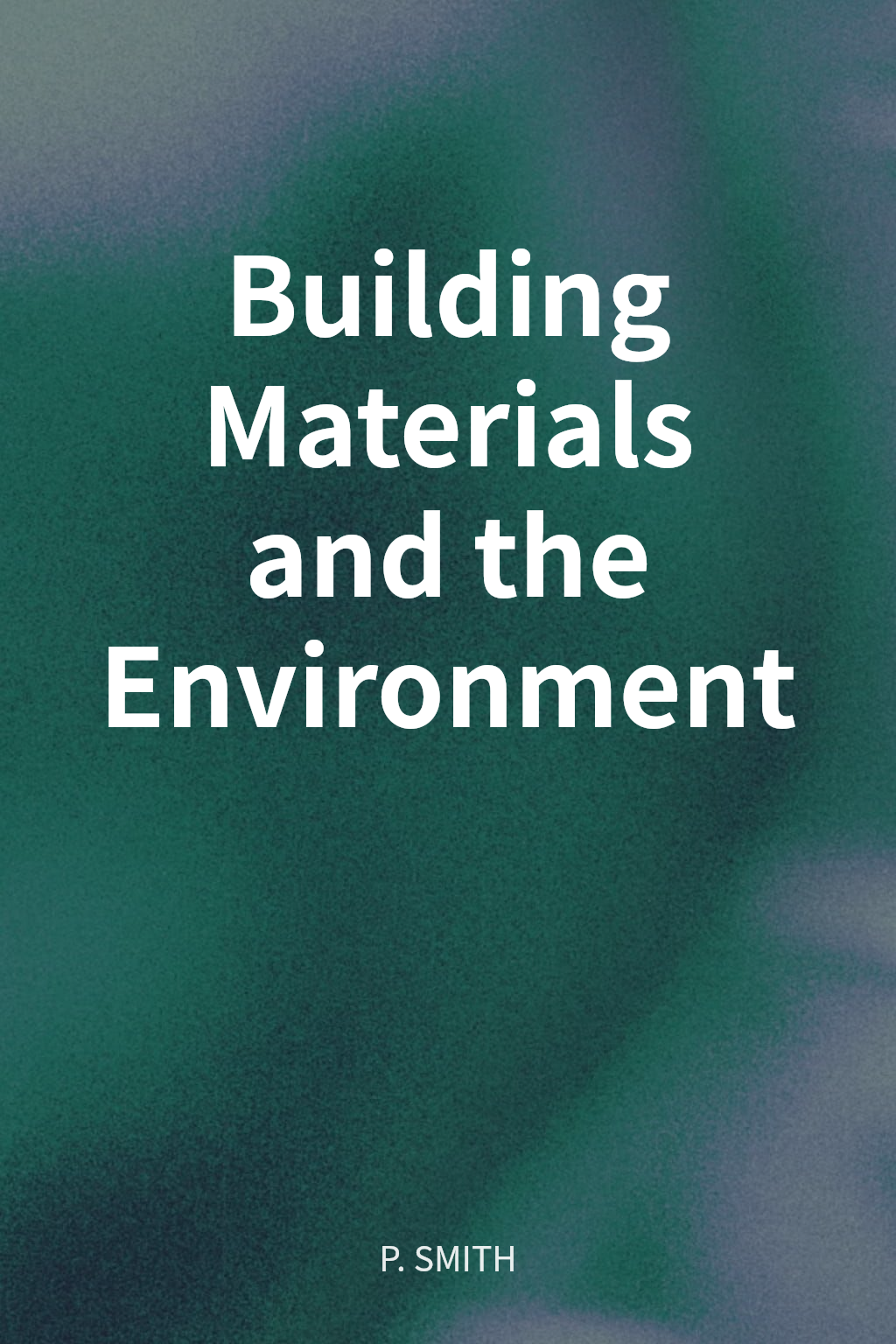 Building Materials and the Environment cover