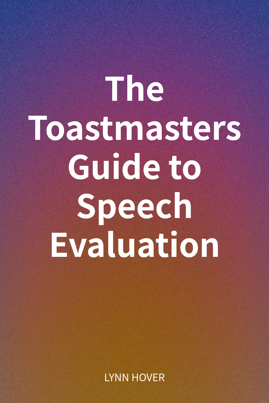 The Toastmasters Guide to Speech Evaluation cover