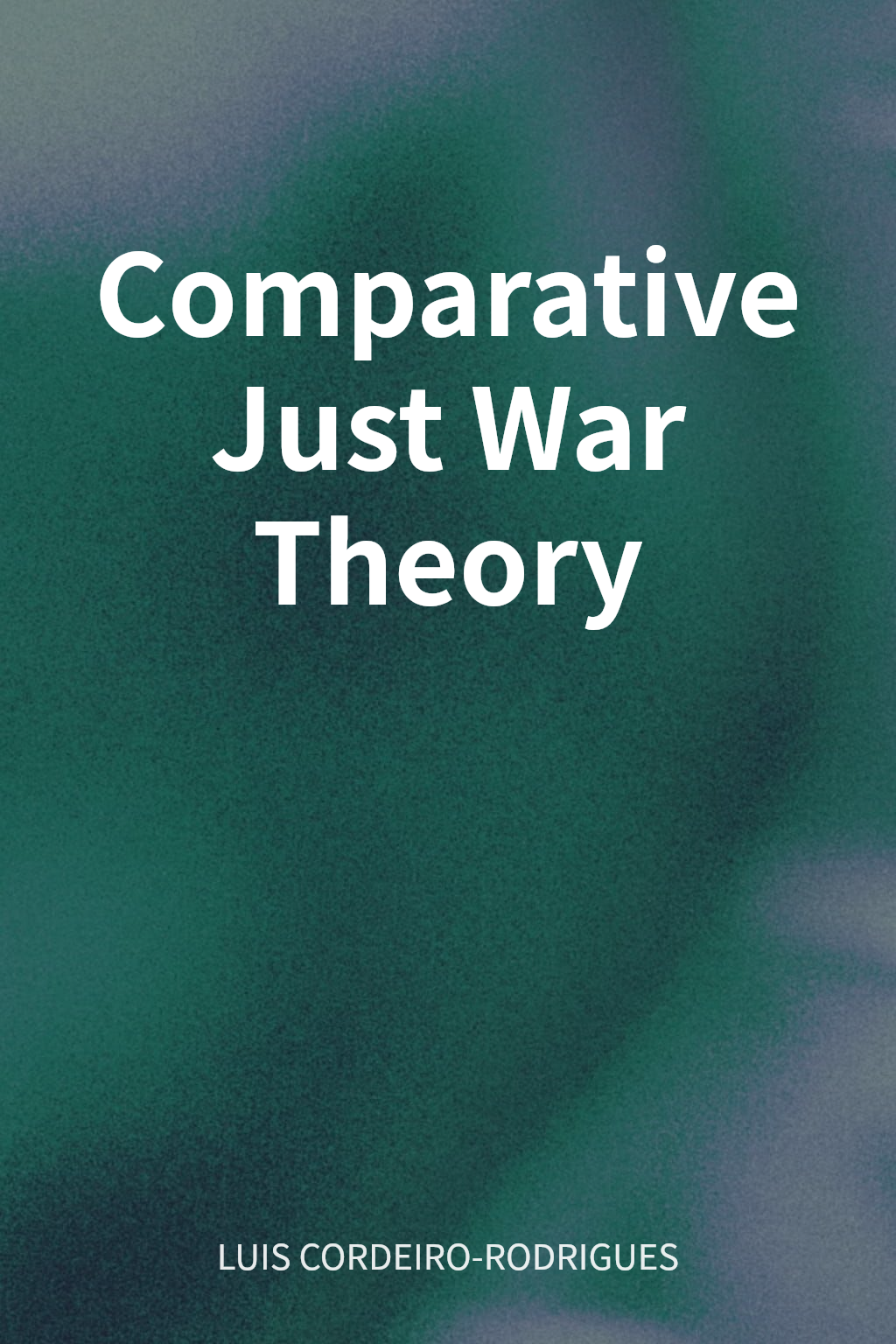 Comparative Just War Theory cover