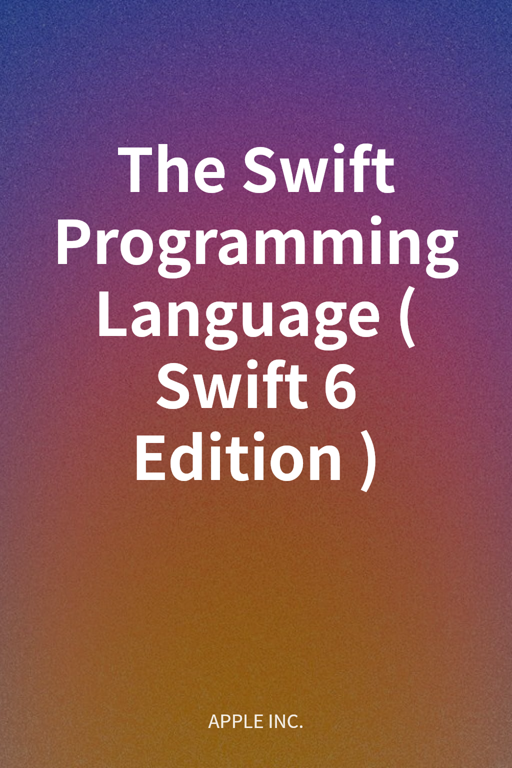 The Swift Programming Language (Swift 6 Edition) cover